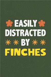 Easily Distracted By Finches
