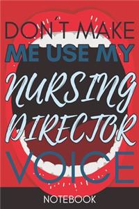 Don't Make Me Use My Nursing Director Voice