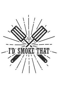 I'd Smoke That