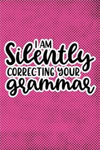 I Am Silently Correcting Your Grammar