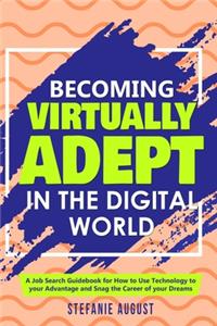 Becoming Virtually Adept in the Digital World