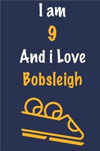 I am 9 And i Love Bobsleigh