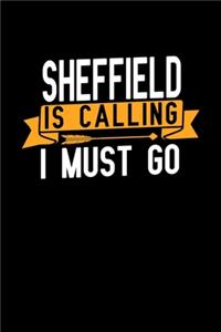 Sheffield is calling I Must go