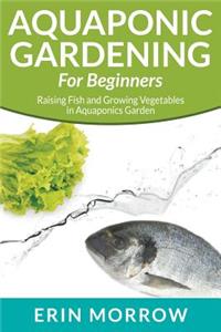 Aquaponic Gardening For Beginners
