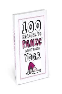 100 Reasons to Panic about Yoga Book