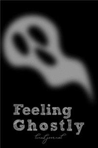 Feeling Ghostly - Lined Journal