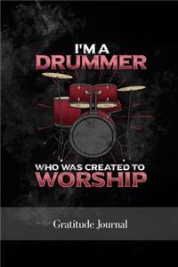 I'm A Drummer Who Was Created To Worship