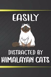 Easily Distracted By Himalayan Cats Notebook Journal