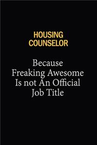 Housing Counselor Because Freaking Awesome Is Not An Official Job Title