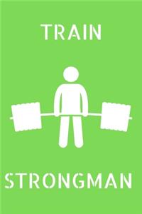 I Train Strongman