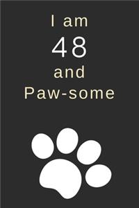 I am 48 and Paw-some