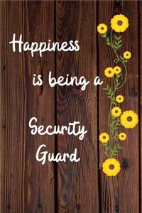 Happiness is being a Security Guard