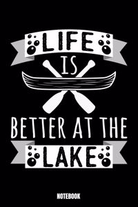 Life Is Better At The Lake Notebook