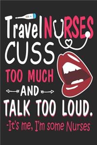Travel Nurses Cuss Too Much and Talk Too Loud