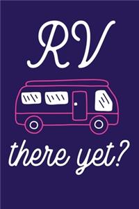 RV There Yet?
