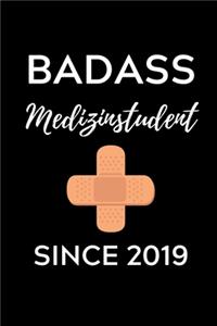 Badass Medizinstudent Since 2019: A5 Notizbuch KALENDER schöner Spruch für zukünftige Ärzte - Medizinstudium - Studentennotizbuch - Mediziner Tagebuch - Physikum - Studienbeginn