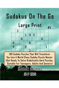 Sudokus On The Go Large Print #5