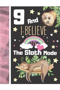 9 And I Believe In The Sloth Mode