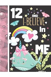 12 And I Believe In Me