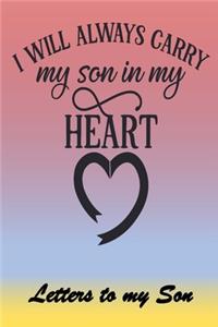 I will always carry my Son in my Heart