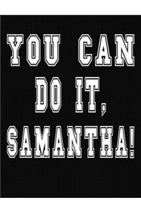You Can Do It, Samantha!