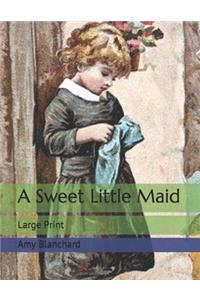A Sweet Little Maid