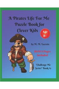 Pirates Life for Me Puzzle Book for Clever Kids