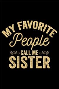 My Favorite People Call Me Sister