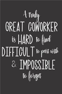 Funny Farewell Journal Goodbye Gifts For Coworkers - A Truly Great Coworker Is Hard To Find