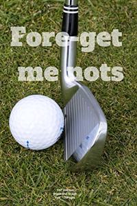Fore-get me nots