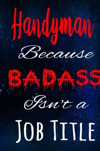 Handyman Because Badass Isn't a Job Title