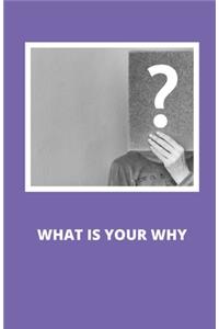 What Is Your Why