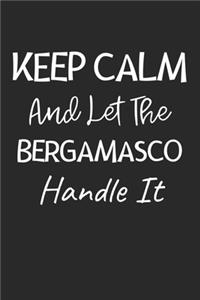 Keep Calm And Let The Bergamasco Handle It