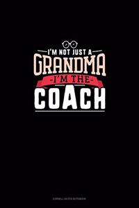 I'm Not Just A Grandma I'm The Coach