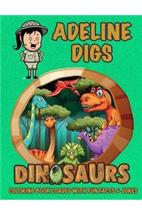 Adeline Digs Dinosaurs Coloring Book Loaded With Fun Facts & Jokes