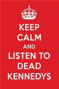 Keep Calm and Listen to Dead Kennedys: Dead Kennedys Designer Notebook