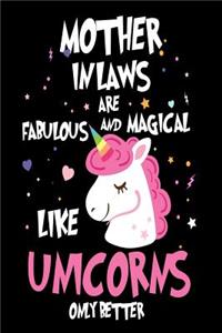 Mother In Laws Are Fabulous and Magical Like Unicorns Only Better