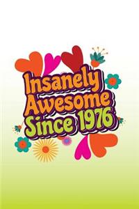 Insanely Awesome Since 1976