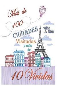 Mas de 100 Ciudades Visitadas y mas de 10 Vividas