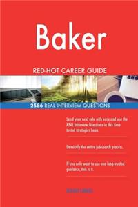 Baker RED-HOT Career Guide; 2586 REAL Interview Questions