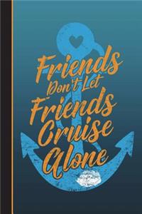 Friends Don't Let Friends Cruise Alone