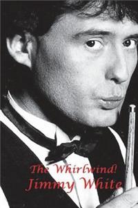 The Whirlwind! - Jimmy White