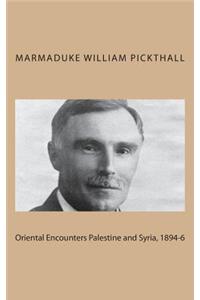 Oriental Encounters Palestine and Syria, 1894-6