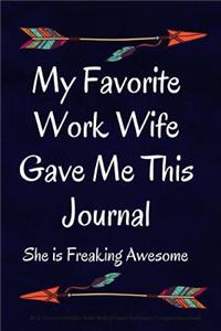 My Favorite Work Wife Gave Me This Journal - She Is Freaking Awesome