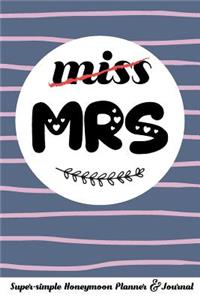 Miss Mrs Super-Simple Honeymoon Planner & Journal