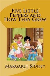 Five Little Peppers and How They Grew