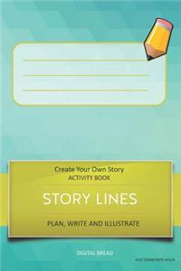 Story Lines - Create Your Own Story Activity Book, Plan Write and Illustrate