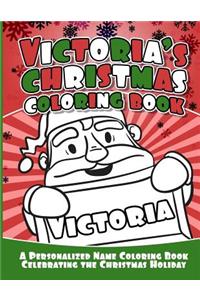 Victoria's Christmas Coloring Book: A Personalized Name Coloring Book Celebrating the Christmas Holiday