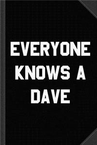 Everyone Knows a Dave Journal Notebook