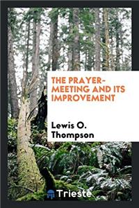 The prayer-meeting and its improvement
